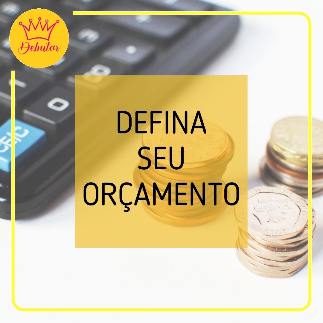 Como Definir seu Orçamento para sua festa de 15 anos, festa de debutante é importante?
